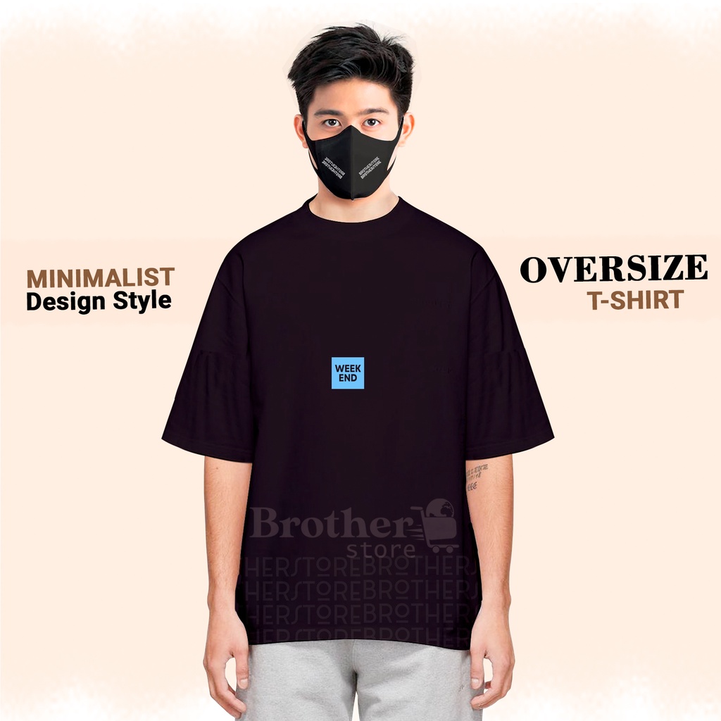 ( PROMO COD ) BROTHERSTORE l OVERSIZE PRIA &amp; WANITA COTTON COMBED 24s BAJU BIG SIZE KOREAN STYLE TSHIRT OVERSIZED l Weekend