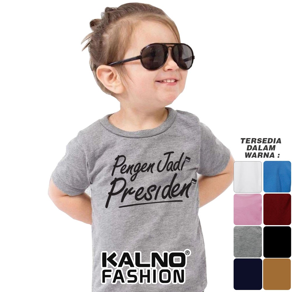 Baju Anak Print Pengen Jadi presiden 302 - Anak Anak Umur 1 -  7 Tahun Ukuran S M L XL Bahan Katun p