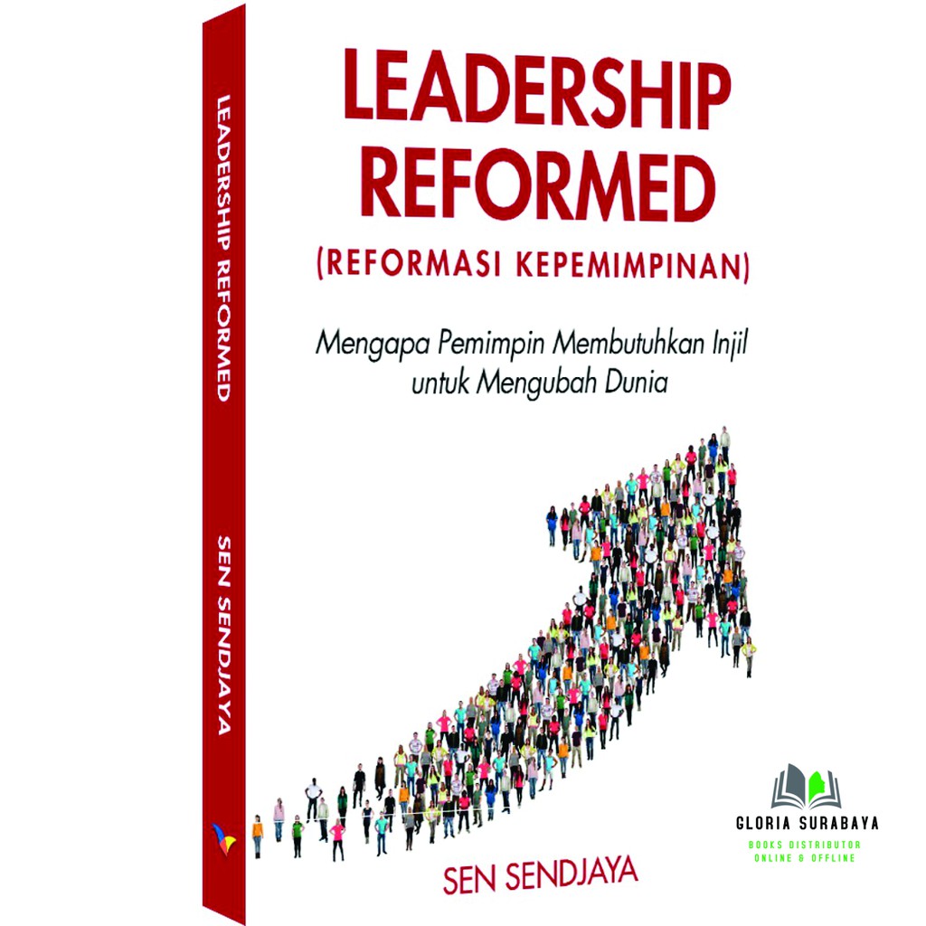 Leadership Reformed (Reformasi Kepemimpinan) - Sen Sendjaya