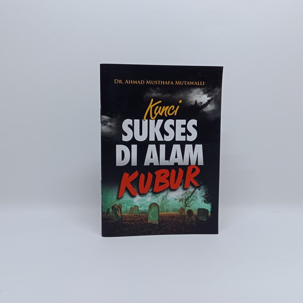 Kunci Sukses di Alam Kubur