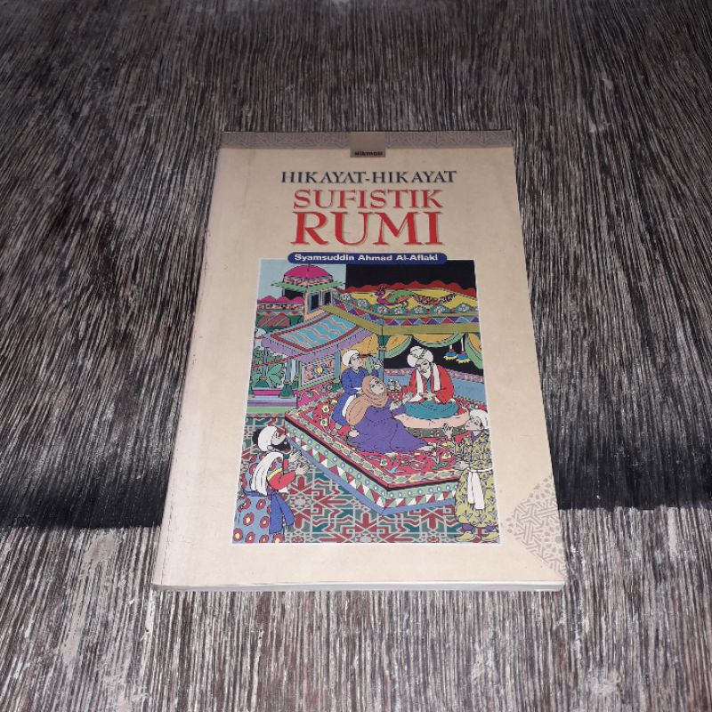 HIKAYAT HIKAYAT SUFISTIK RUMI SYAMSUDDIN AHMAD AL AFLAKI