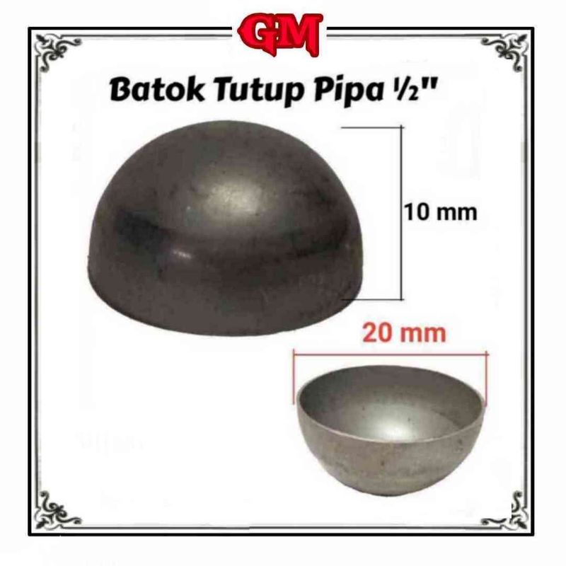 BATOK TUTUP PIPA BESI 1/2"(setengah inchi)