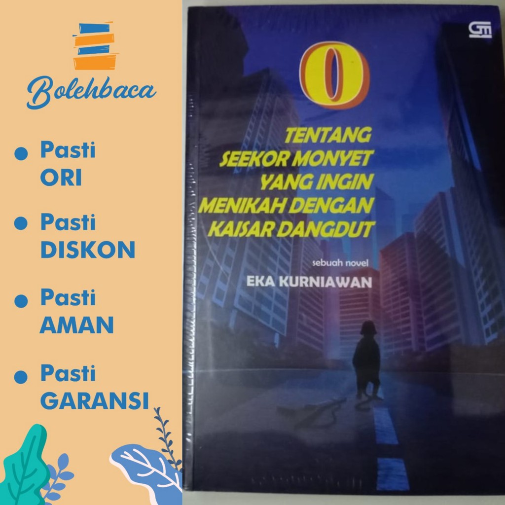 O: Tentang Seekor Monyet oleh Eka Kurniawan - Gramedia