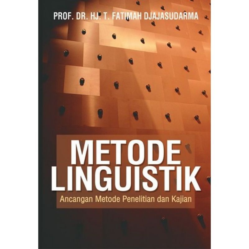 Metode Linguistik Prof.Dr.Hj.T.Fatimah Djadjasudarma