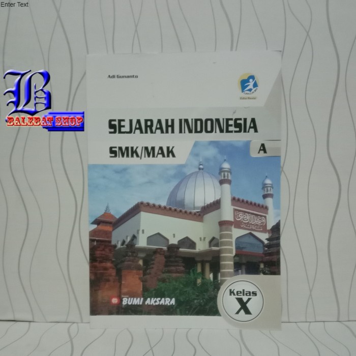 Buku SMK MAK SEJARAH INDONESIA  KLS X KUR - 13 EDISI REVISI BUMI AKSARA