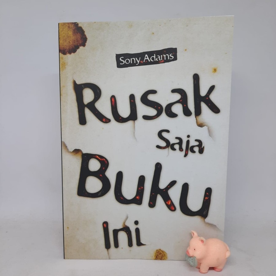 RUSAK SAJA BUKU INI - Sony Adams