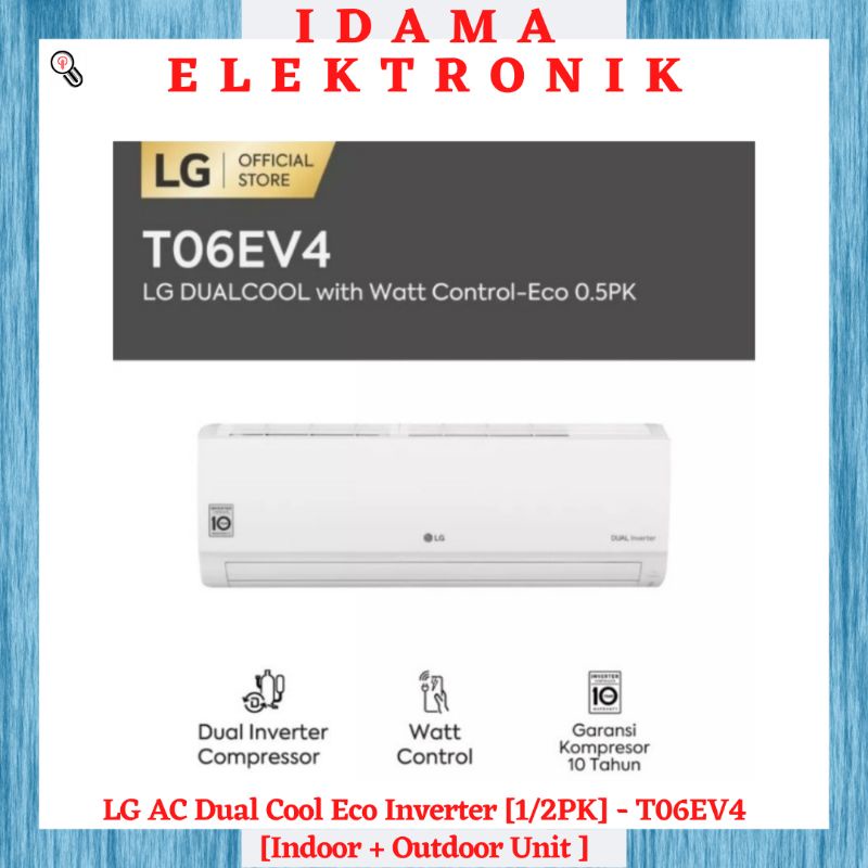LG AC Dual Cool Eco Inverter [1/2PK] - T06EV4 [Indoor + Outdoor Unit ]