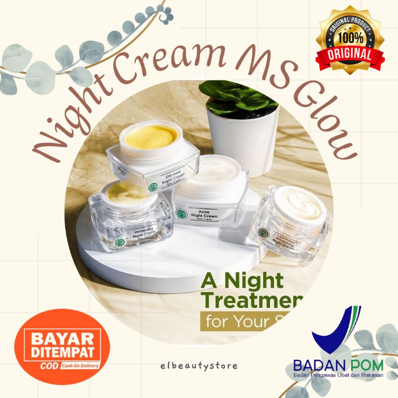 NIGHT CREAM MS GLOW/NIGHT ACNE MS GLOW/NIGHT ULTIMATE MS GLOW/NIGHT WHITENING MS GLOW/NIGHT LUMINOUS