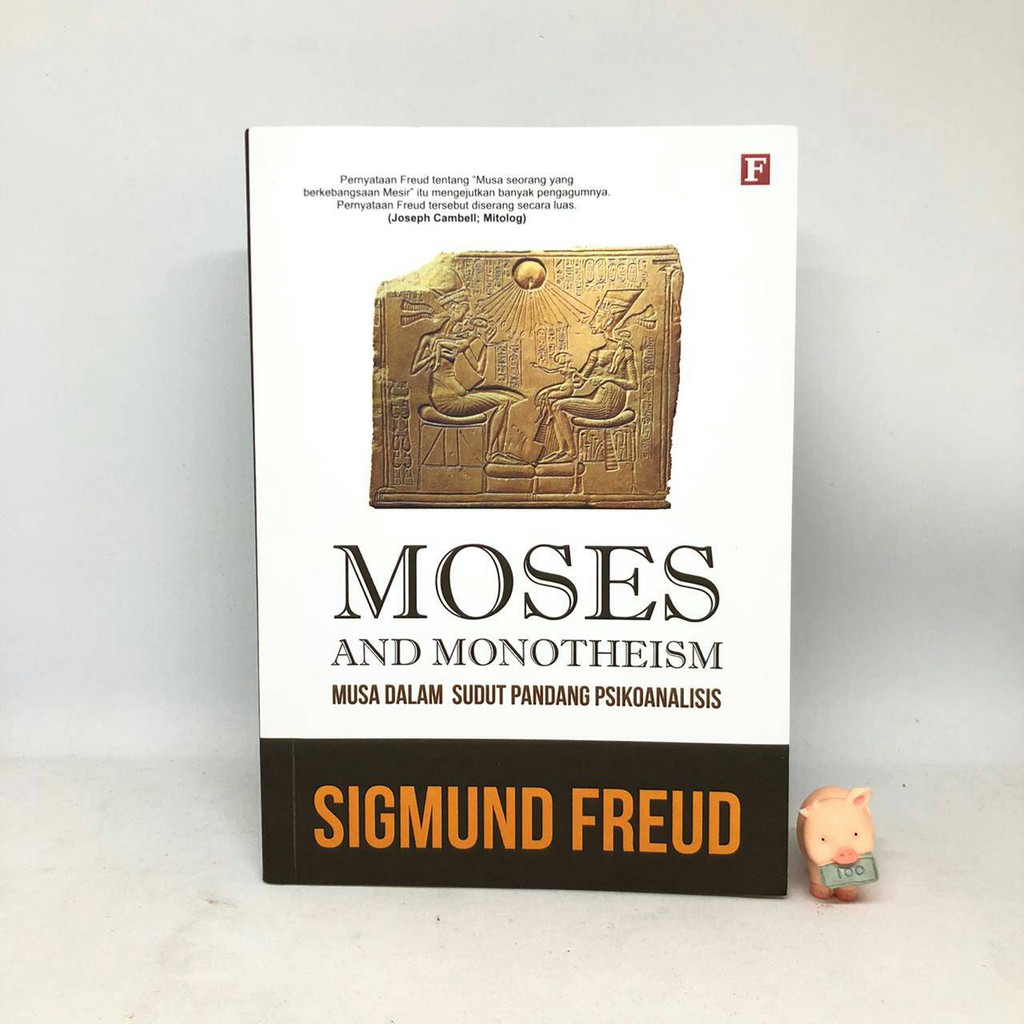 Moses Monotheism (Musa dalam Sudut Pandang Psikoanalisis) - Sigmund Freud