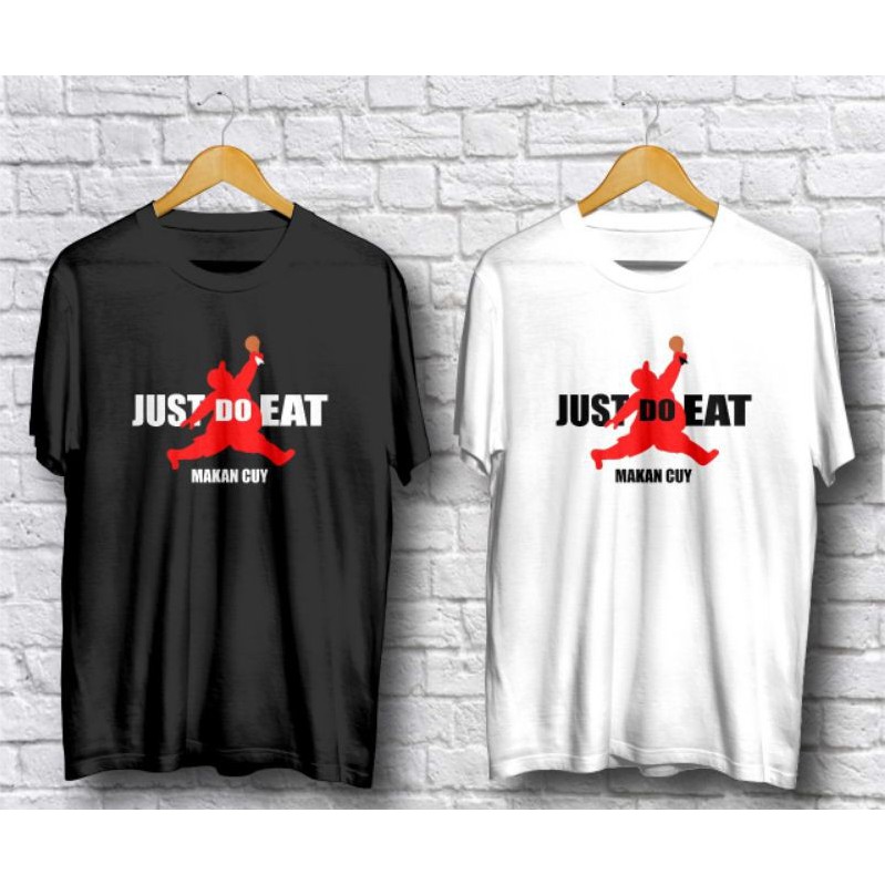 Baju Katun Viral x Kaos JUST DO EAT Tshirt Unisex Tumblr Tee