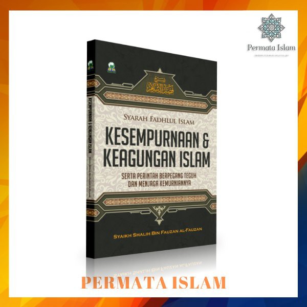 Buku Syarah Fadhlul Islami Kesempurnaan & Keagungan Islam