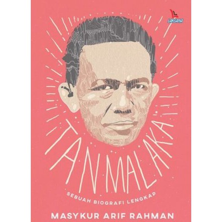 Tan Malaka Sebuah Biografi Lengkap