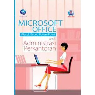 

BUKU MURAH MALANG Microsoft Office Word, Excel, Powerpoint untuk Administrasi Perkantoran