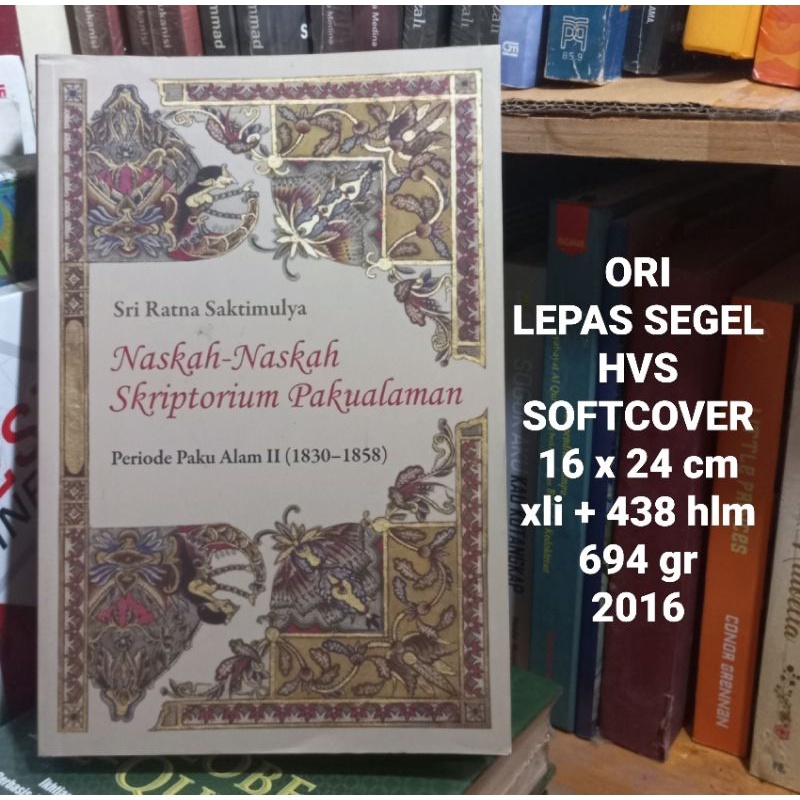 Naskah-Naskah Skriptorium Pakualaman: Periode Paku Alam II (1830-1858) - Sri Ratna Saktimulya