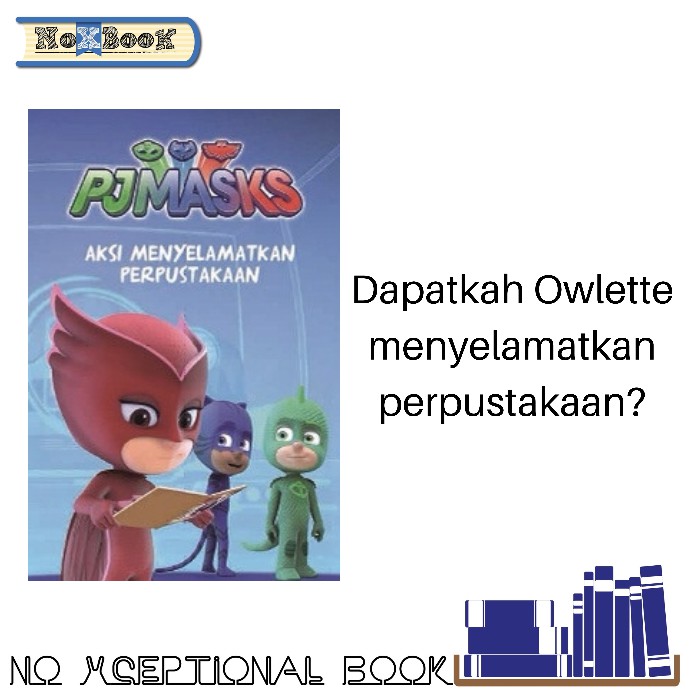 BUKU PJ MASKS: AKSI MENYELAMATKAN PERPUSTAKAAN