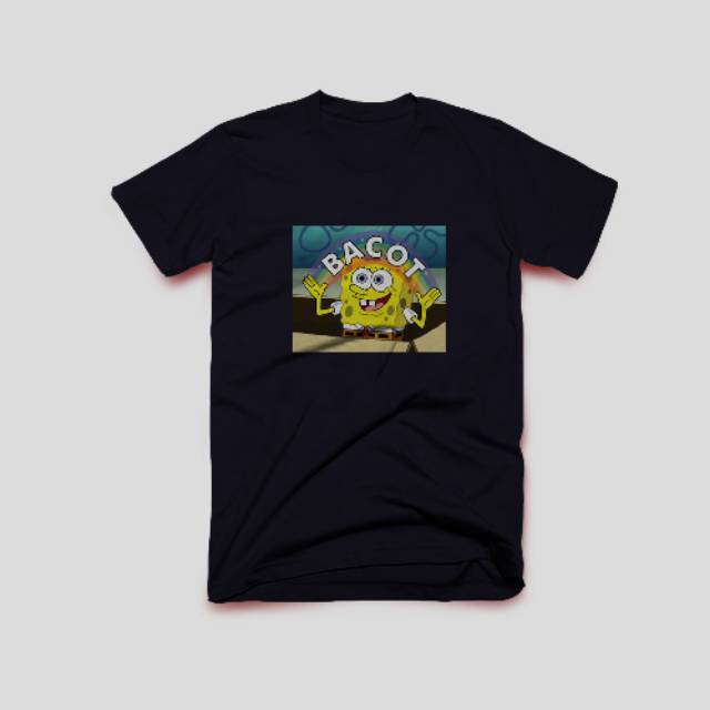 Kaos custom - Spongebob Bacot