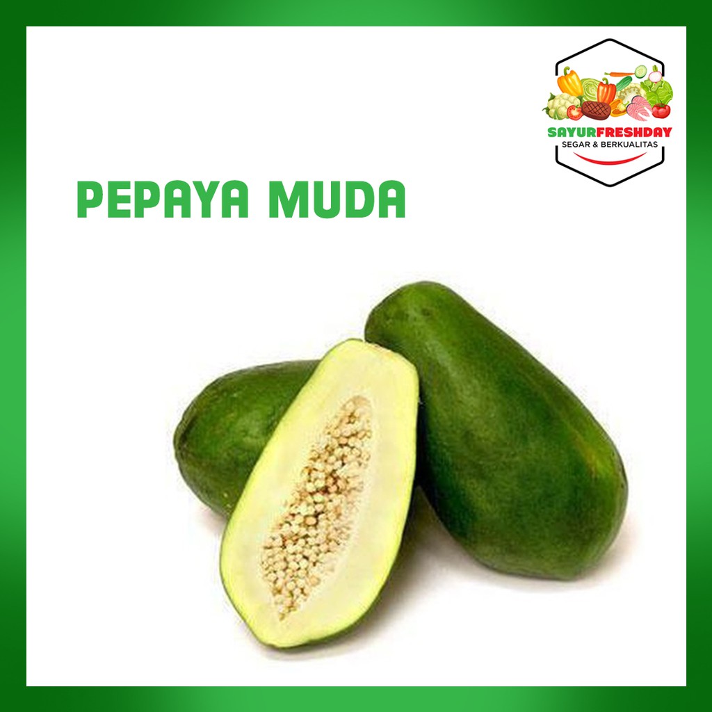 

Pepaya Muda 500gram