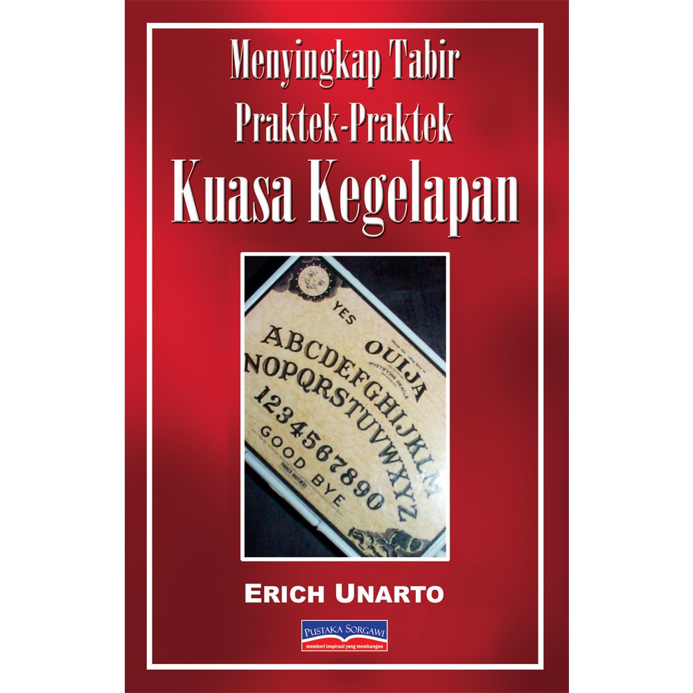 Buku Rohani Kristen - Menyingkap Tabir Praktek-Praktek Kuasa Kegelapan - oleh Erich Unarto
