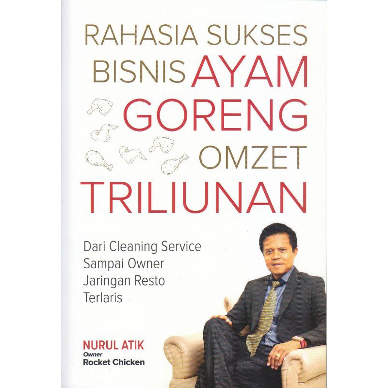 

Rahasia sukses bisnis ayam goreng omzet triliunan