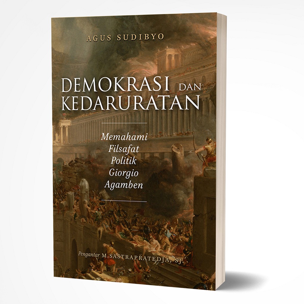 DEMOKRASI DAN KEDARURATAN: MEMAHAMI FILSAFAT POLITIK GIORGIO AGAMBEN (ORI)