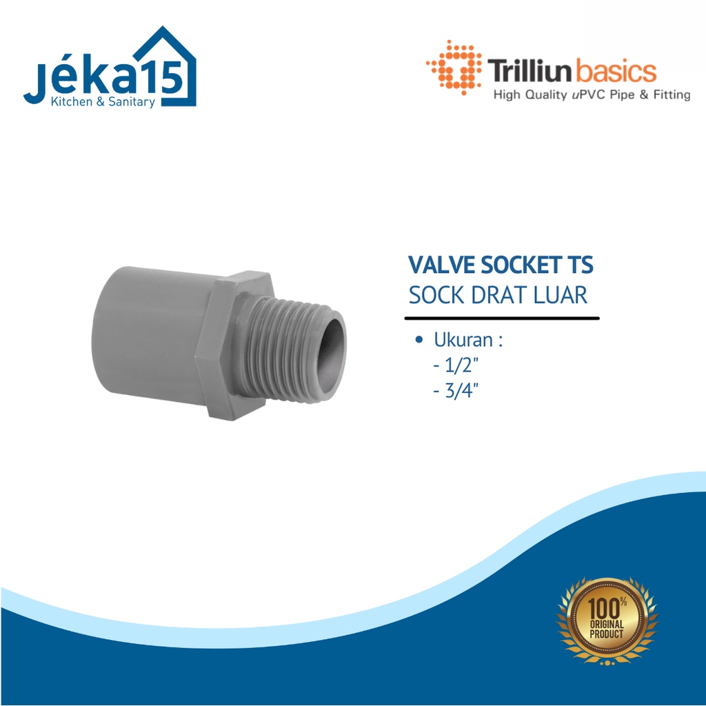 SOCK DRAT LUAR PVC | VALVE SOCKET TS | TRILLIUN BASICS