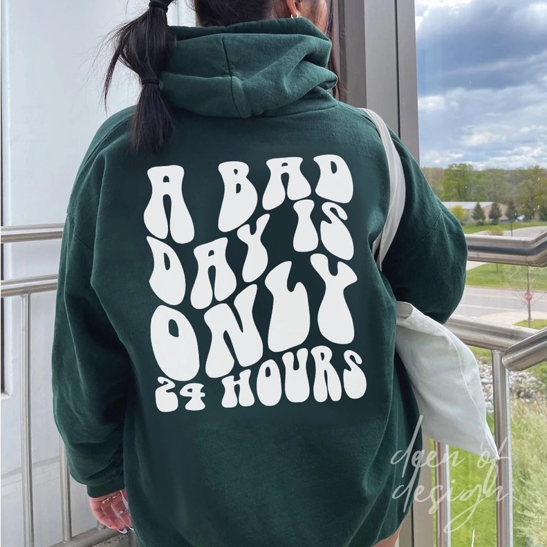 Hoodie daily A bad day is Only 24 Hours Premium Unisex