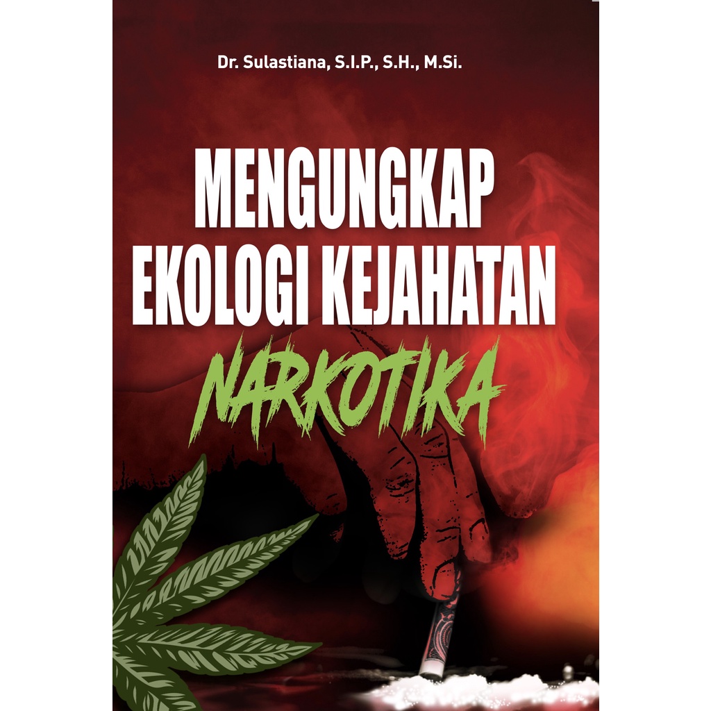 Mengungkap Ekologi Kejahatan Narkotika