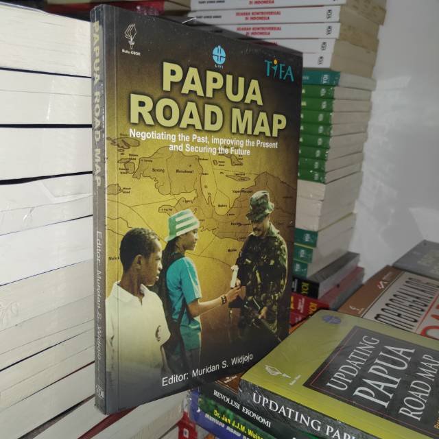 Papua Road MAP Negotiating the Past Improving the Present and Securing the Future by Muridian SW YOI