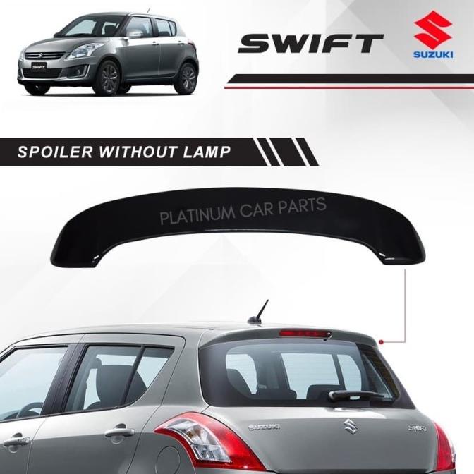 SPOILER SUZUKI SWIFT WITHOUT LAMP / SPOILER SUZUKI SWIFT TANPA LAMPU platinumcp90 Ayo Beli