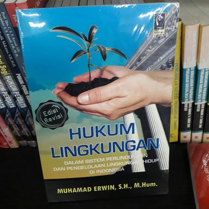HUKUM LINGKUNGAN Dalam Sistem Perlindungan Dan Pengelolaan Lingkungan Hidup di Indonesia