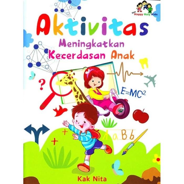 

Aktivitas Meningkatkan Kecerdasan Anak - Kak Nita - Happy Holy Kids Best Seller