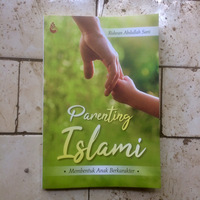 Parenting Islami Membentuk Anak Berkarakter