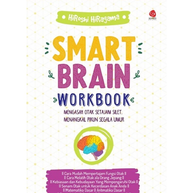 Buku Smart Brain Workbook Mengasah Otak Setajam Silet, menangkal Pikun Segala Umur oleh Hiroshi Hira