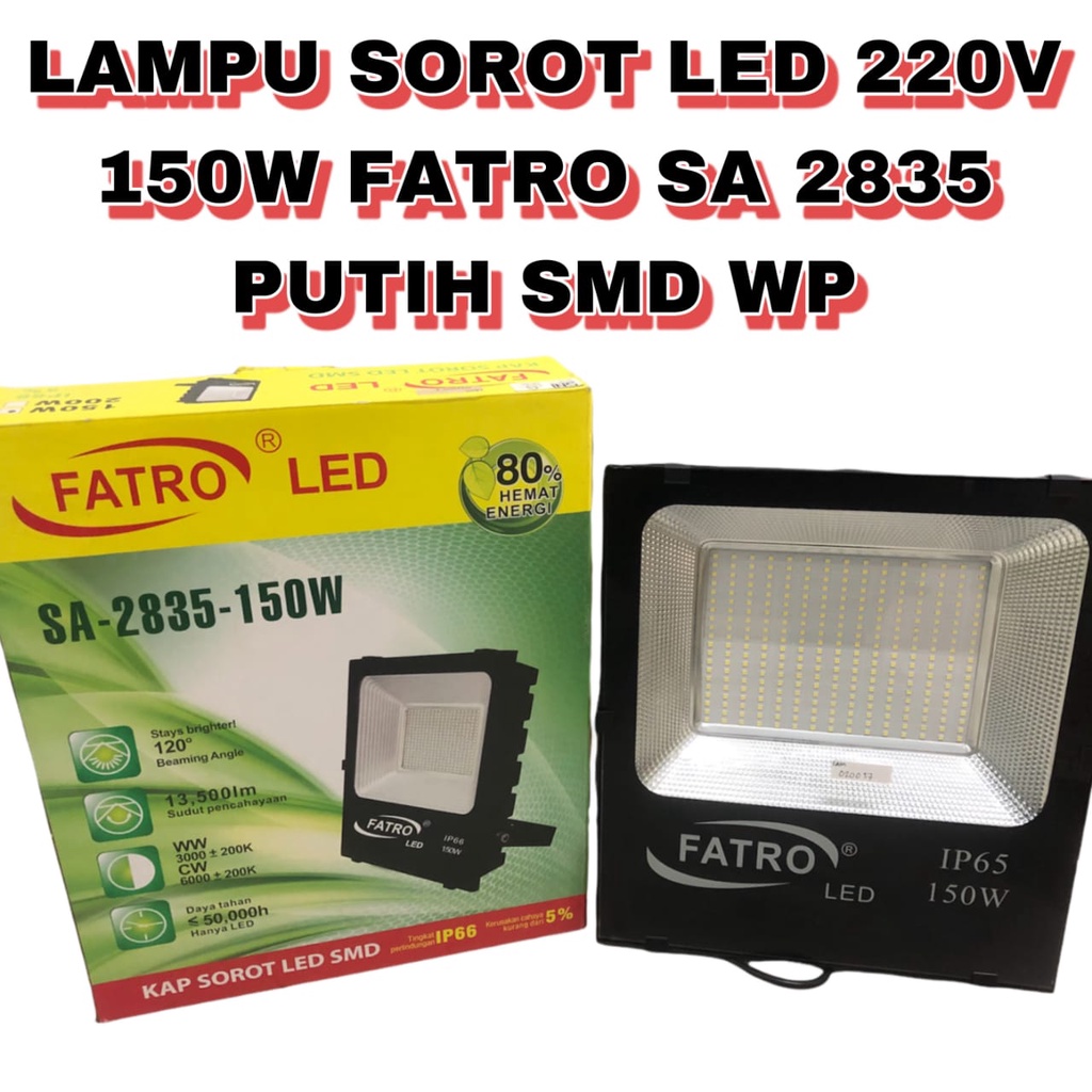 LAMPU SOROT LED 220V 150W FATRO SA 2835 PTH SMD WP
