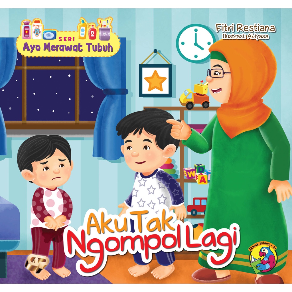 Buku Seri Ayo Merawat Tubuh : Aku Tak Ngompol Lagi - Gema Insani 100% Original