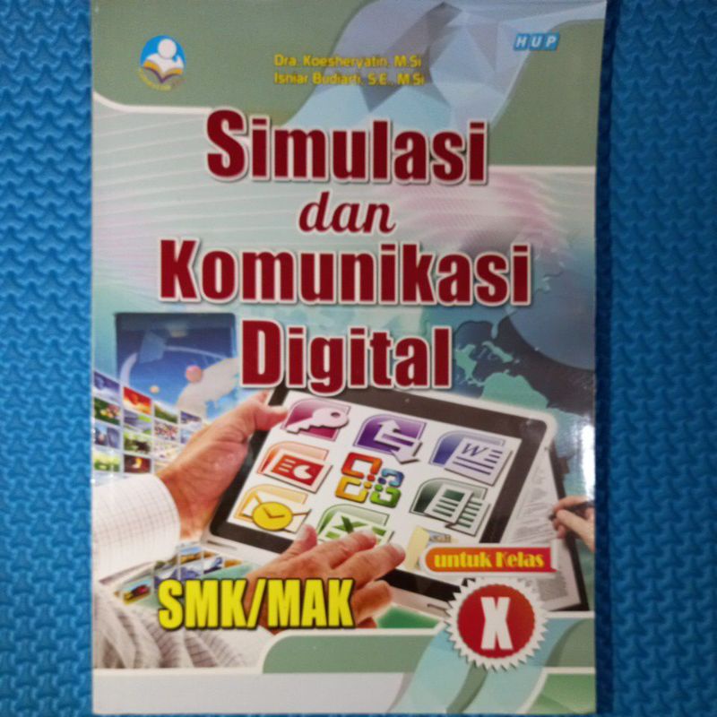 

SIMULASI DAN KOMUNIKASI DIGITAL (SMK/MAK) UNTUK KELAS X KURIKULUM 2013