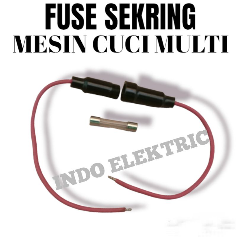 FUSE SEKRING MESIN CUCI MULTI