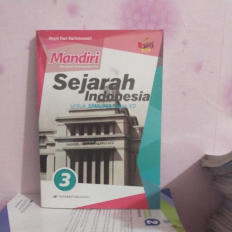 buku mandiri sejarah Indonesia kelas XII/12/3 sma Erlangga revisi