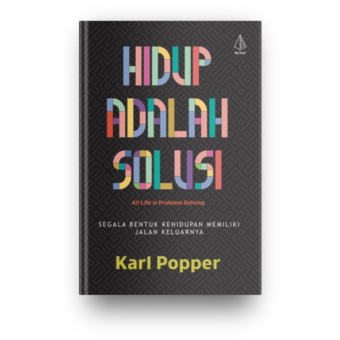 Hidup adalah Solusi (Karl Popper)