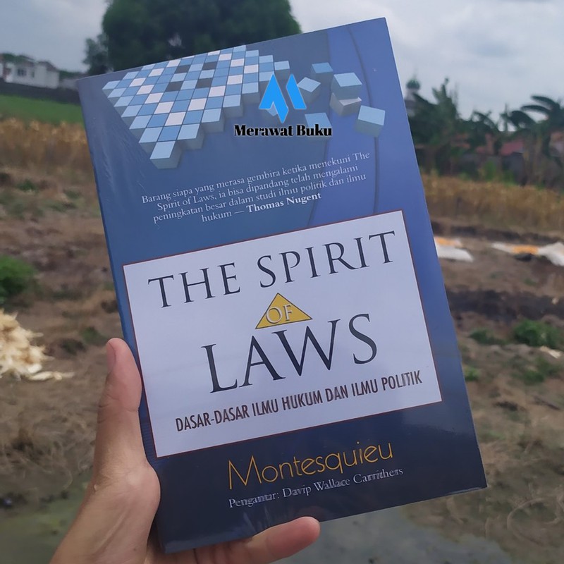 The Spirit of Laws ; Dasar-dasar Ilmu Hukum & Politik.