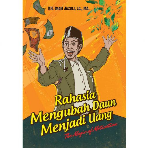 

Buku Rahasia Mengubah Daun Menjadi Uang (The Magic Motivation) - Renebook