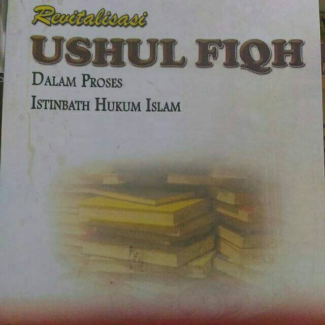 Jual Revitalisasi Ushul Fiqh Dalam Proses Istinbath Hukum Islam 8110