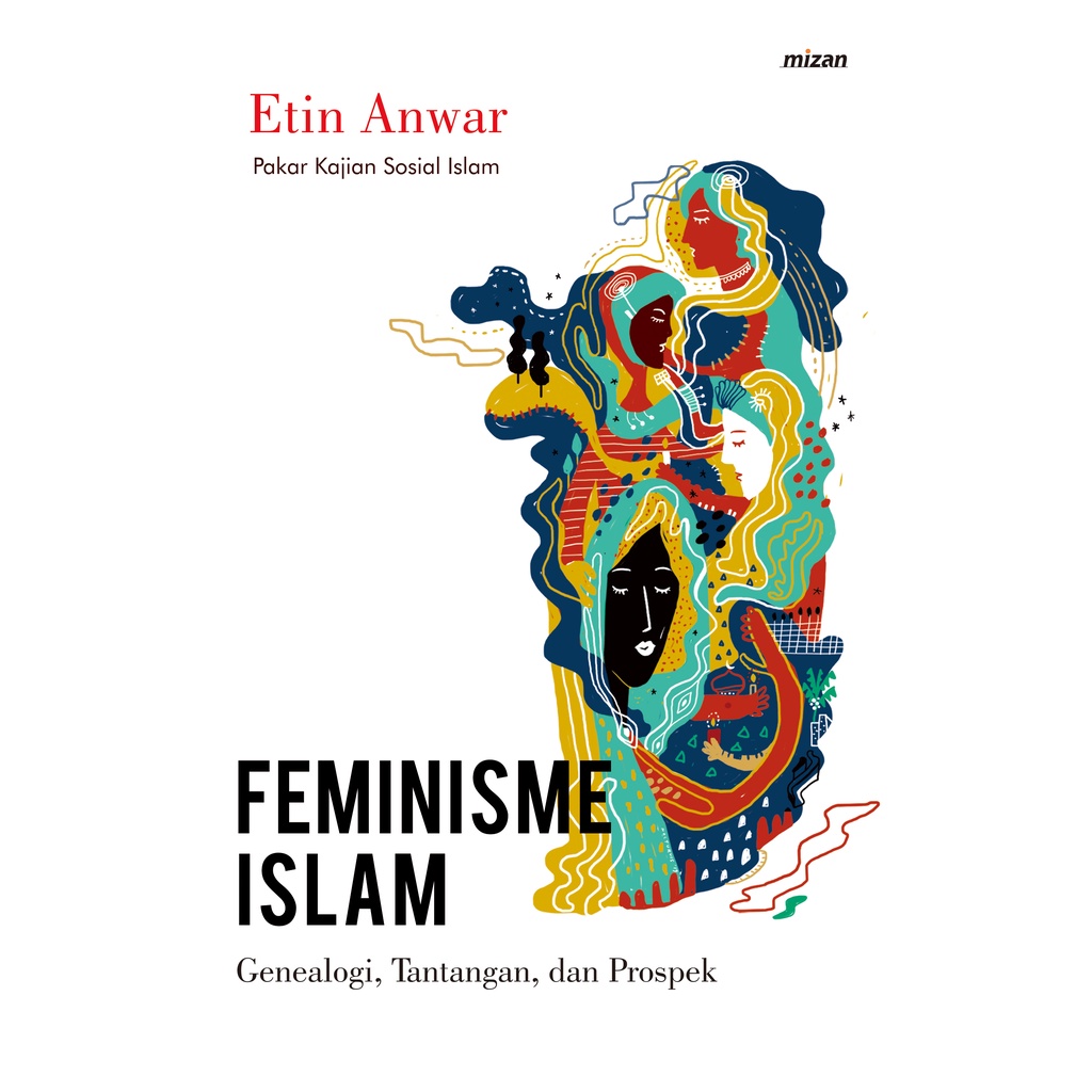 Buku Feminisme: Islam Genealogi, Tantangan, dan Prospeknya di Indonesia oleh Etin Anwar