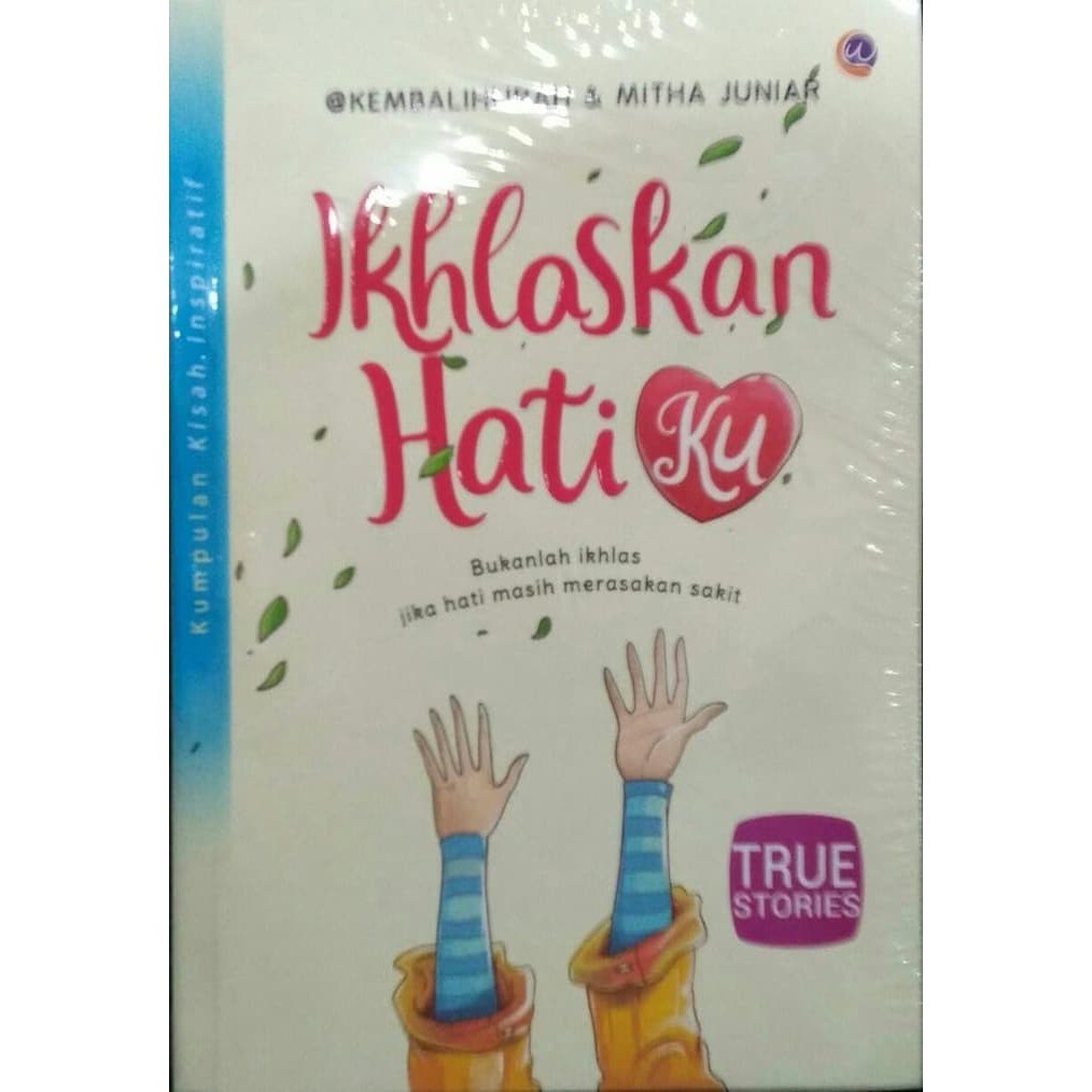 Ikhlaskan Hatiku - @Kembalihijrah