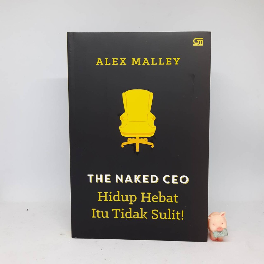 THE NAKED CEO: HIDUP HEBAT ITU TIDAK SULIT! -  ALEX MALLEY