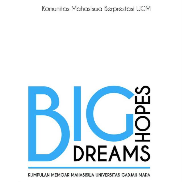 

NEW - BUKU Big Dreams Big Hopes - Kumpulan Memoar Mahasiswa Universitas Gajah Mada. - ASLI -