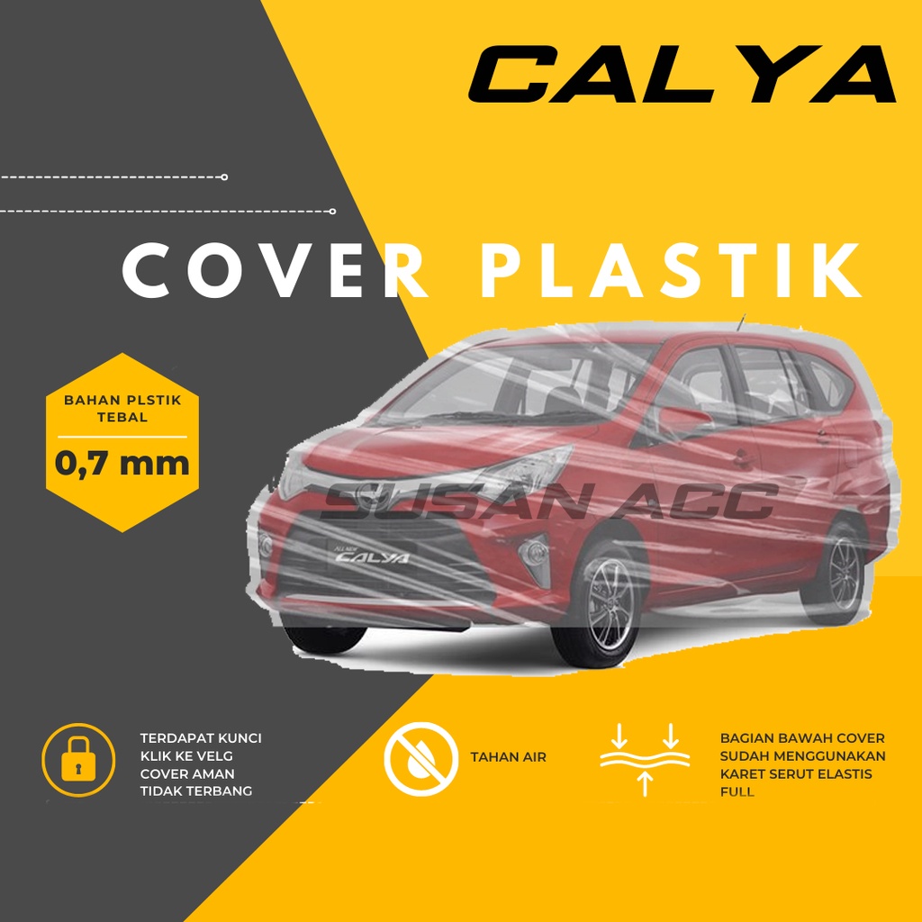 Body Cover Mobil Transparan Calya Sarung Mobil calya waterproof/plastik bening calya/calya lama/new calya/all new calya/sigra/sigra r/sigra 2021/sigra 2022/all new sigra/avanza/xenia/mobilio