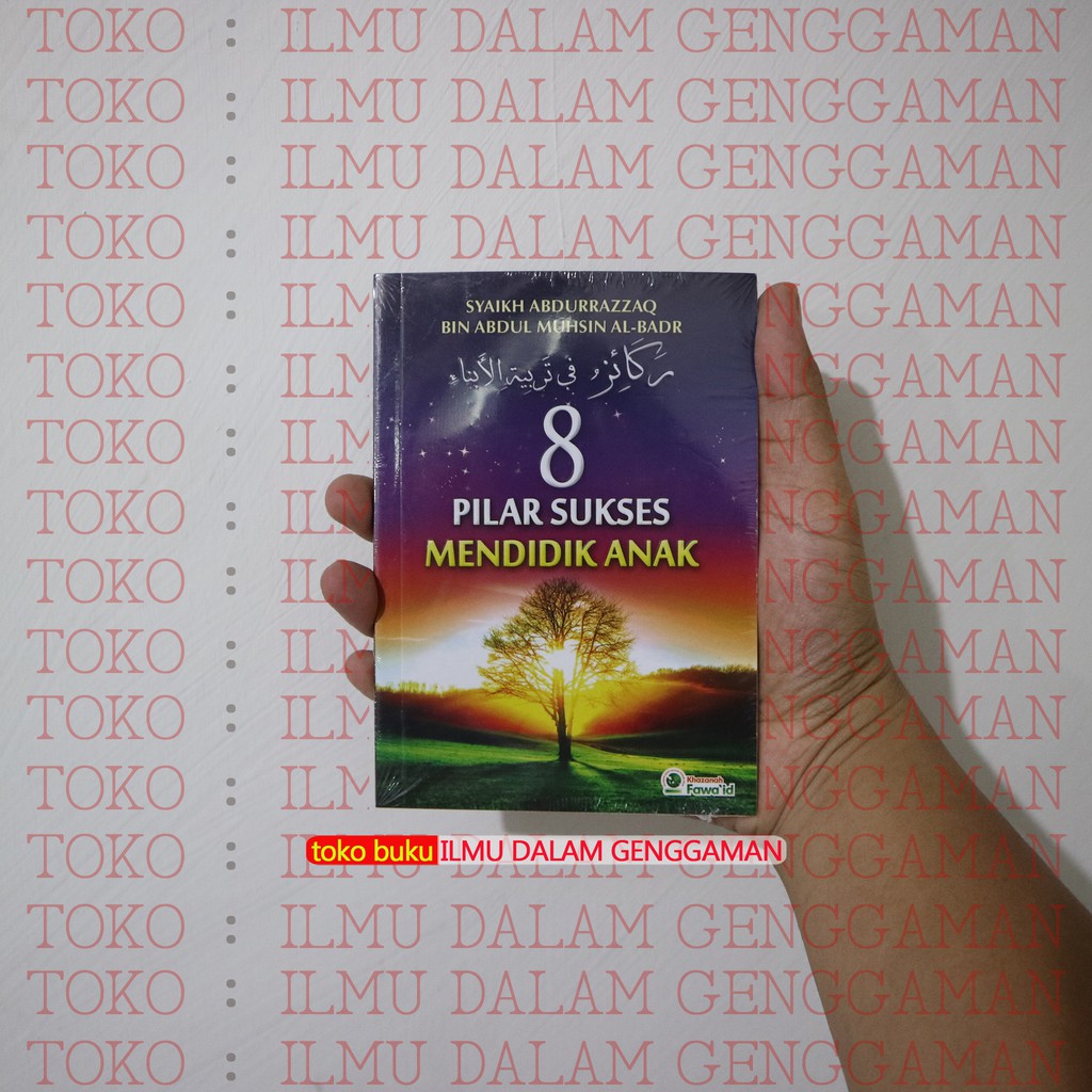 8 Pilar Sukses Mendidik Anak - Khazanah Fawaid
