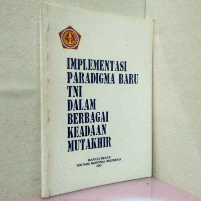 IMPLEMENTASI PARADIGMA BARU TNI DALAM BERBAGAI KEADAAN MUTAKHIR