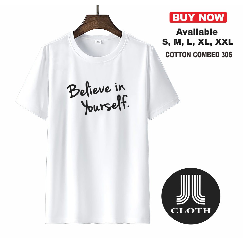 TERJANGKAU BAJU DISTRO T-SHIRT KAOS KATA BELIEVE IN YOURSELF COMBED 30S